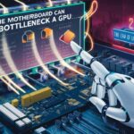 Can Motherboard Bottleneck GPU A Deep Guide In 2024